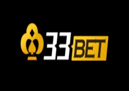 33bet – Đánh Giá Nhà Cái Mới Xuất Hiện Tại Việt Nam