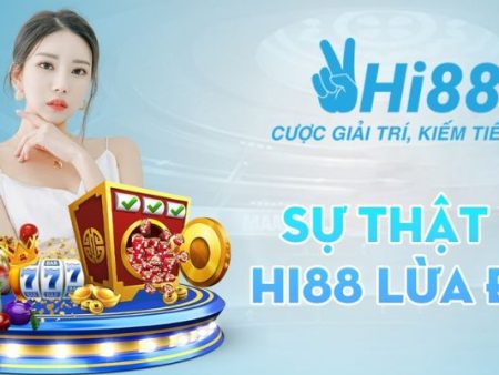 Cẩn thận với tin đồn Hi88 lừa đảo