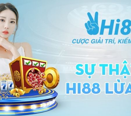 Cẩn thận với tin đồn Hi88 lừa đảo